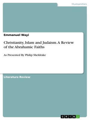 cover image of Christianity, Islam and Judaism. a Review of the Abrahamic Faiths